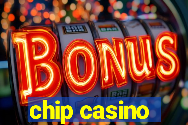 chip casino